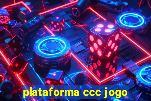 plataforma ccc jogo